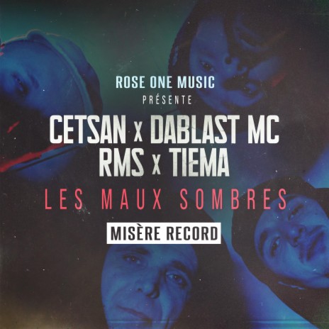 Les maux sombres ft. Tiema, Cetsan, DaBlast MC, RMS & La Boussole | Boomplay Music