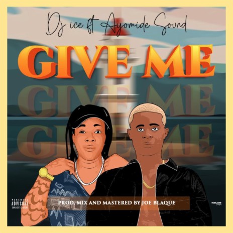 GIVE ME ft. Ayomide sounds | Boomplay Music