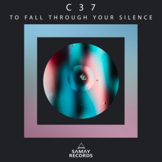 To Fall Through Your Silence