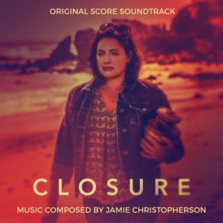 Closure (Original Score Soundtrack)