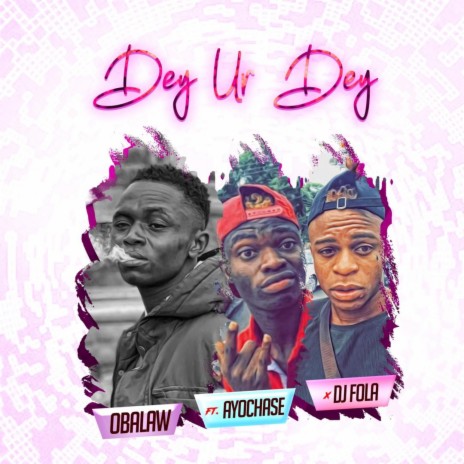 Dey ur dey | Boomplay Music