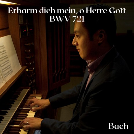 Erbarm dich mein, o Herre Gott, BWV 721