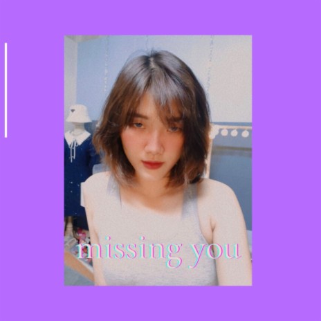 Missing You | Boomplay Music