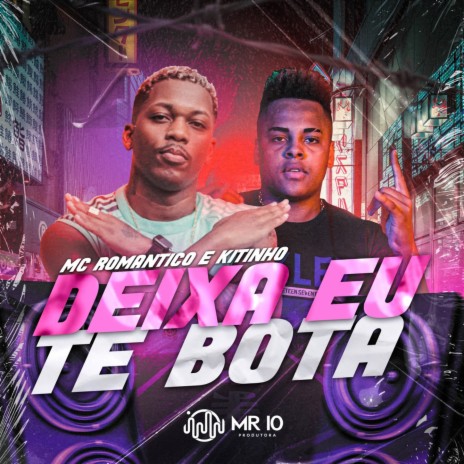 Deixa Eu Te Botar ft. Mc Kitinho | Boomplay Music