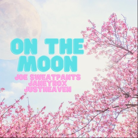 On the Moon (feat. JaneyRox & justHeaven)