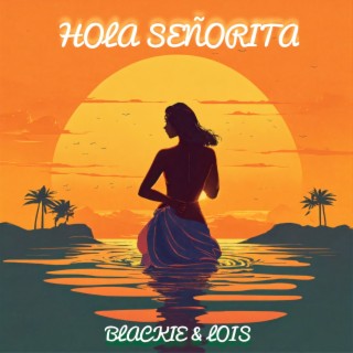 Hola Señorita