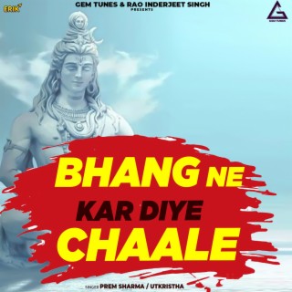 Bhang Ne Kar Diye Chaale