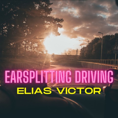 Earsplitting Driving | Boomplay Music
