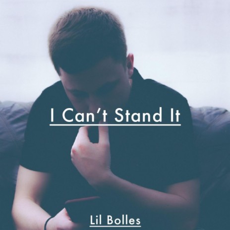 I Can't Stand It | Boomplay Music
