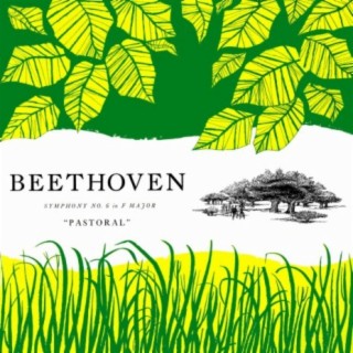 Beethoven: Symphony No. 6 In F Major Pastoral