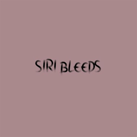 Siri Bleeds (feat. Prvnci) | Boomplay Music