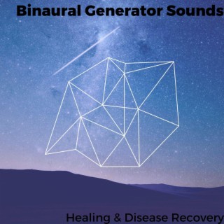Binaural Generator Sounds - Healing & Disease Recovery