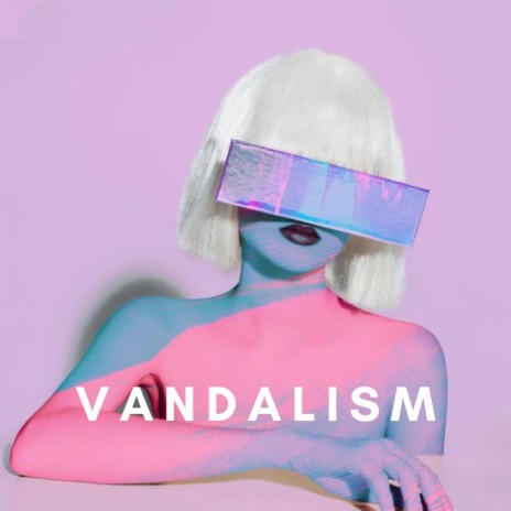 Vandalism | Boomplay Music