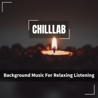 Background Music For Relaxing Listening