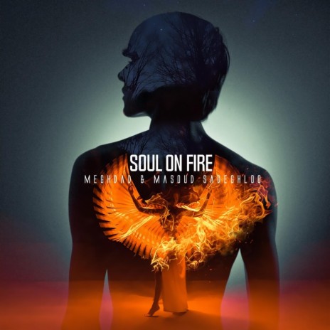 Soul on Fire (feat. Masoud Sadeghloo) | Boomplay Music