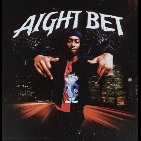 Aight Bet | Boomplay Music