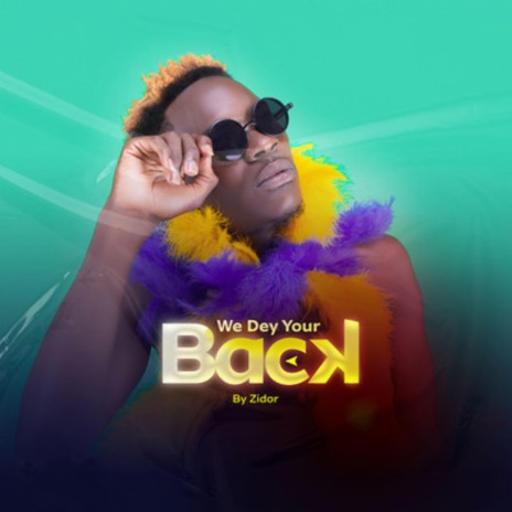 We Dey Your Back | Boomplay Music