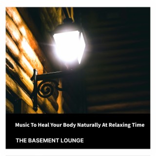 Music To Heal Your Body Naturally At Relaxing Time