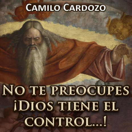 No Te Preocupes ¡dios Tiene el Control...! | Boomplay Music