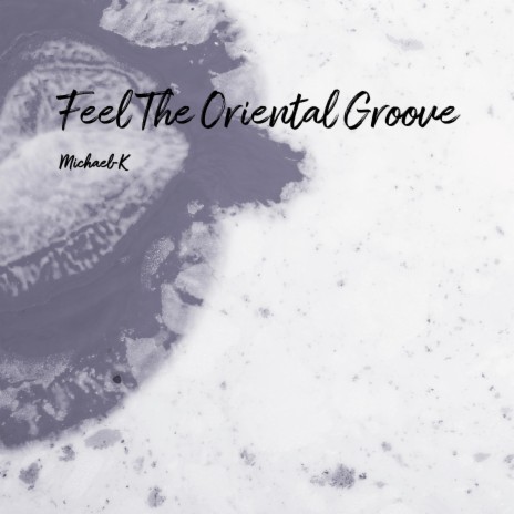 Feel The Oriental Groove | Boomplay Music