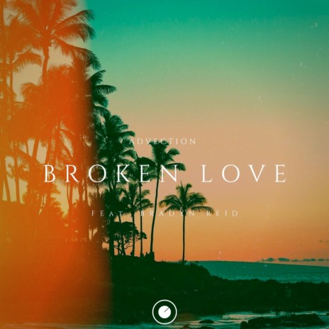 Broken Love ft. Bradyn Reid | Boomplay Music