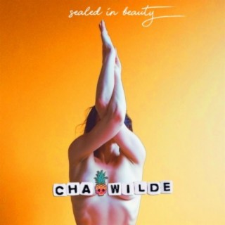 Download Cha Wilde album songs Sealed in Beauty Boomplay Music