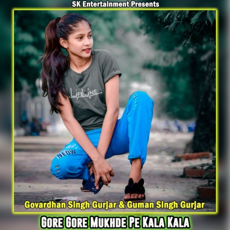 Gore Gore Mukhde Pe Kala Kala ft. Guman Singh Gurjar | Boomplay Music