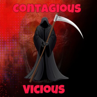 Contagious and Vicious