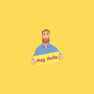 Hey Hello lyrics | Boomplay Music