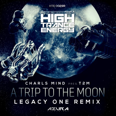 A Trip To The Moon (Legacy One Remix) ft. T2M