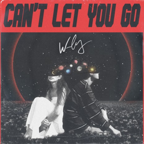CAN'T LET YOU GO | Boomplay Music