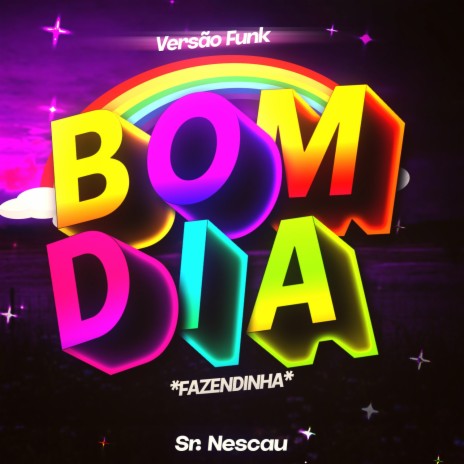 BOM DIA, FAZENDINHA (Versão Funk) | Boomplay Music