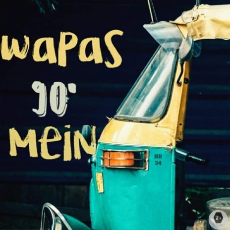 Wapas 90' mein | Boomplay Music