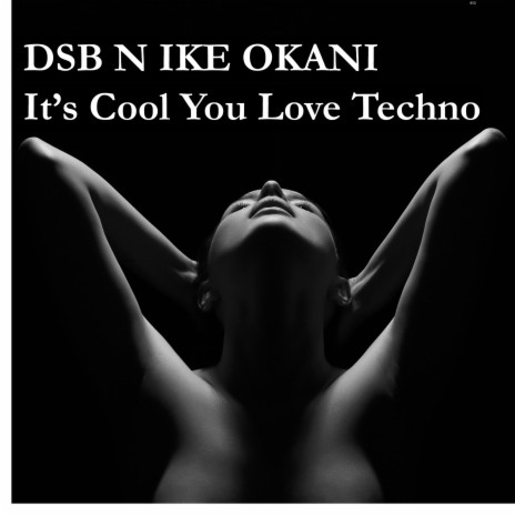 It's Cool You Love Techno