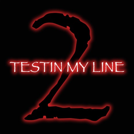 TESTIN MY LINE 2 | Boomplay Music