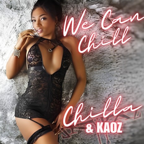 We Can Chill ft. KAOZ