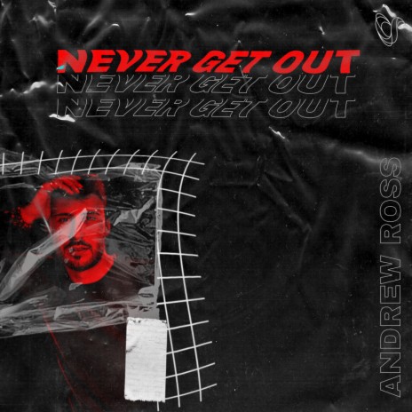Never Get Out (Original Mix)
