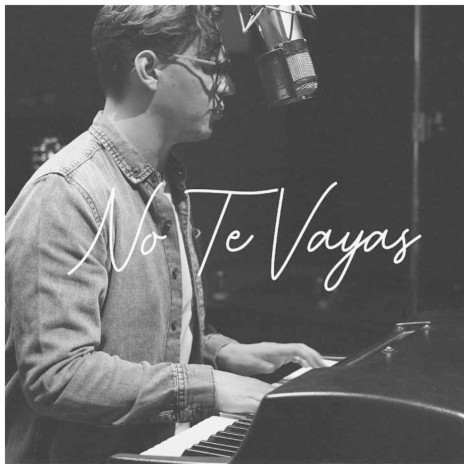 No Te Vayas | Boomplay Music