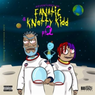 Fanatic and Knotty Kidd