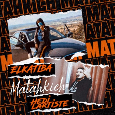 Matahkich ft. Hedi L'artiste | Boomplay Music