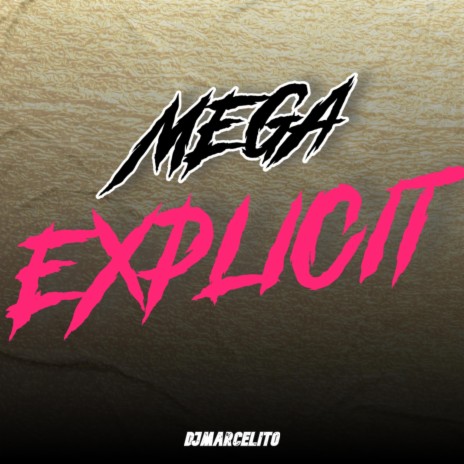Mega Explicit (Remix) ft. JUAN RMX | Boomplay Music