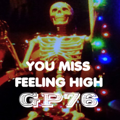 you miss feeling high | Boomplay Music