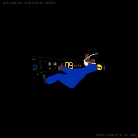 Black Astra 009 ft. 100 Miles | Boomplay Music