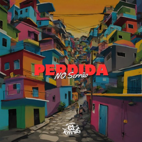 Perdida no Serrão ft. MC XANGAI, SMU, MC MENOR HR & MENINO GS | Boomplay Music