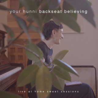 Backseat Believing (Live @ Home Sweet Sessions)