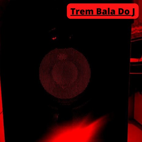 Trem Bala do J ft. Meno G | Boomplay Music