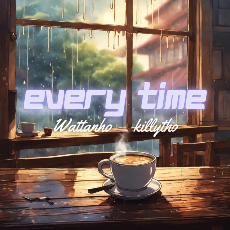 Every Time (feat. killytho) | Boomplay Music