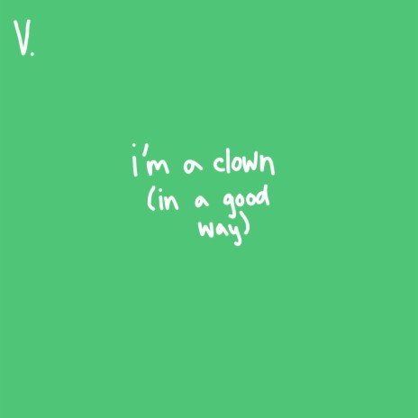 v. i'm a clown (in a good way) | Boomplay Music