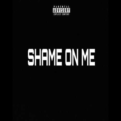 Shame on Me | Boomplay Music