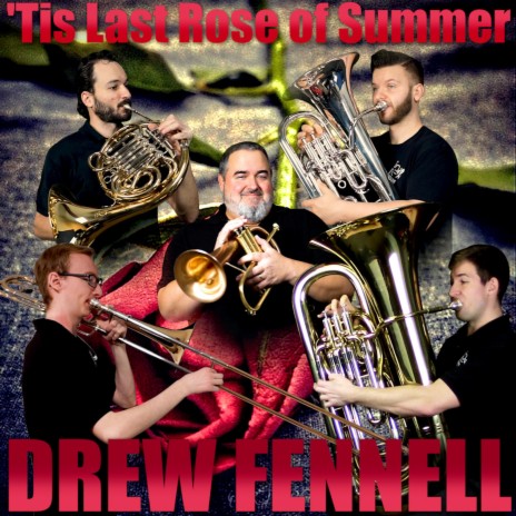 'Tis the Last Rose of Summer (Euphonium Solo & Brass Septet)